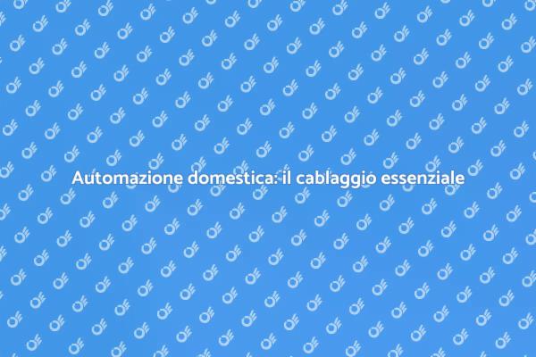 Rivoluziona la tua casa con il cablaggio