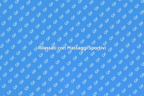 Massaggi Sportivi Personalizzati