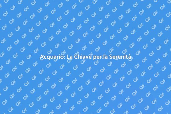 Acquario: Un Rifugio di Serenità