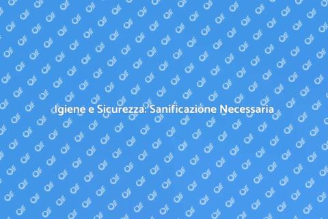 Sanificazione su Larga Scala: Sicurezza
