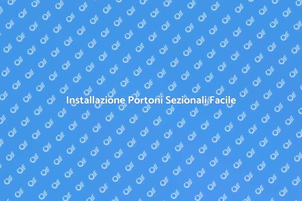 Installazione Facile di Portoni Sezionali