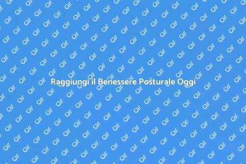 Benessere Posturale: Un Viaggio Incredibile