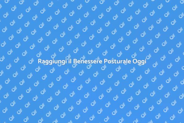 Il Tuo Percorso Verso il Benessere Posturale