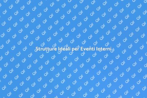 Noleggio Strutture per Eventi Interni