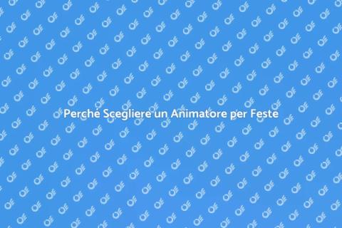 Animatore Professionista per Feste