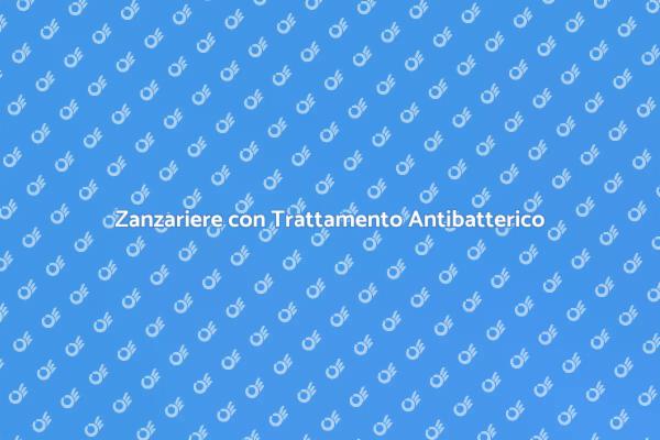 Proteggi la tua casa con zanzariere antibatteriche