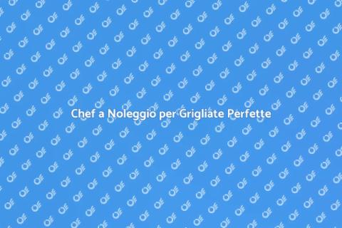 Noleggia uno Chef per il tuo Barbecue