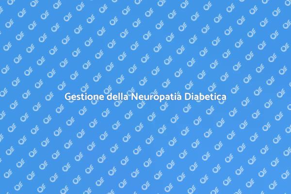 Neuropatia Diabetica: Guida al Controllo