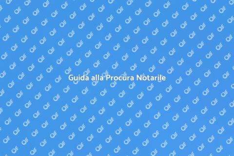 Importanza della Procura Notarile