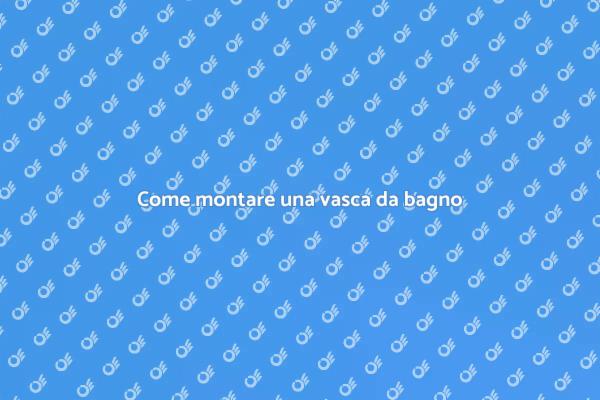 Installa la tua vasca da bagno con successo