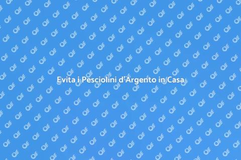 Disinfestazione Pesciolini d'Argento