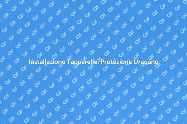 Protezione Casa: Tapparelle Anti Uragano