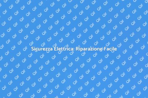 Riparazione Pannello Elettrico Sicuro