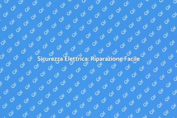 Riparare il Pannello Elettrico in Sicurezza