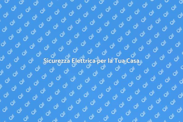 Diagnosi Elettrica: Proteggi la Tua Casa