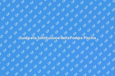 Sostituire Fodera Vinile Piscina