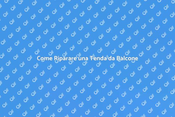 Guida alla Riparazione della Tenda