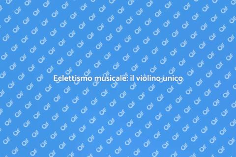 Violino eclettico: armonia unica
