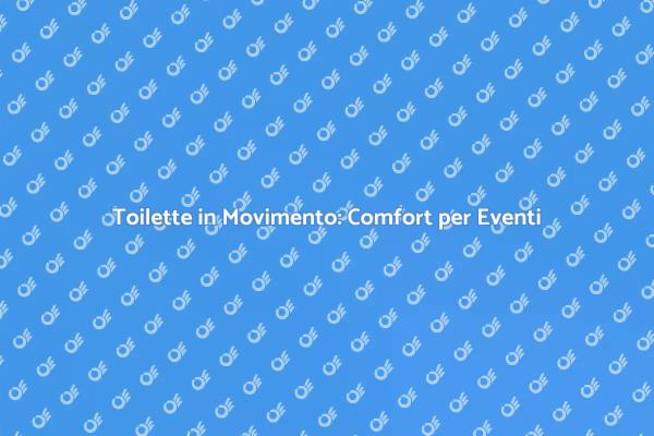 Rimorchi Toilette: Soluzioni per Eventi