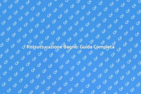 Installare un Bagno Completo: Guida