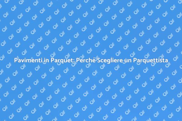 Trasforma la tua Casa con il Parquet
