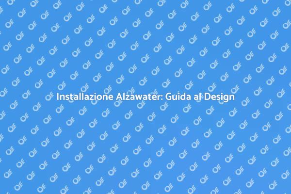 Alzawater: Funzionalità e Design in Casa