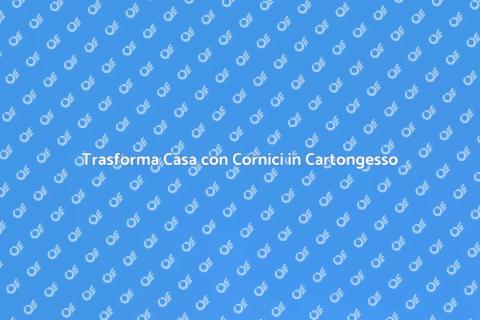 Cornici in Cartongesso: Magia per Casa