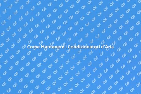 Manutenzione Condizionatori d'Aria