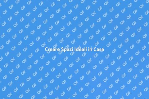 Progettare Spazi in Casa Efficaci