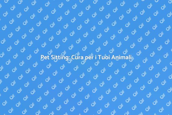 Vacanze Tranquille con il Pet Sitting