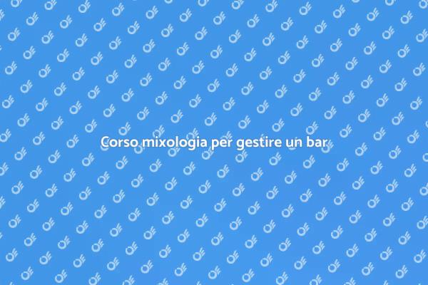 Diventa esperto di mixologia avanzata