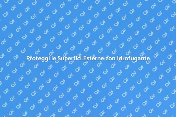 L'importanza dell'Idrofugante Esterno