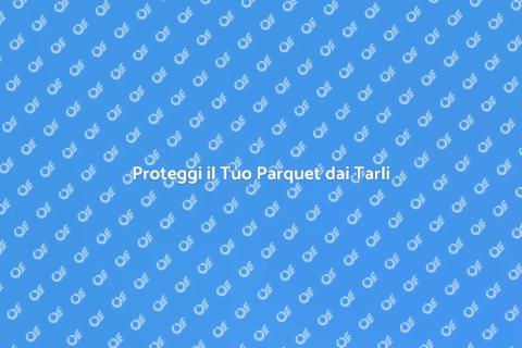 Trattamento Antitarlo per Parquet