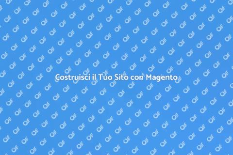 Creazione Sito Web con Magento
