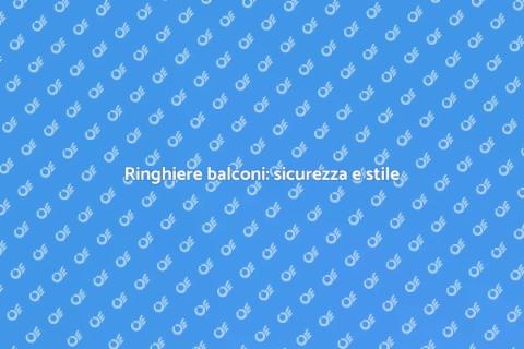 Sostituire ringhiere per balconi