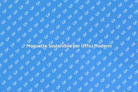 Moquette Biocompatibile per Ambienti