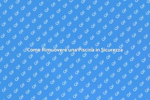 Rimozione Piscina: Guida Completa