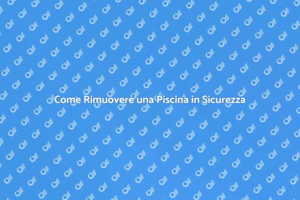 Rimozione Sicura della Piscina