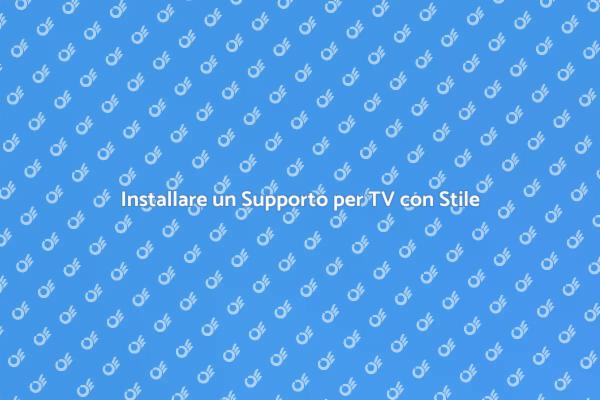 Supporto TV: Montaggio Facile e Veloce