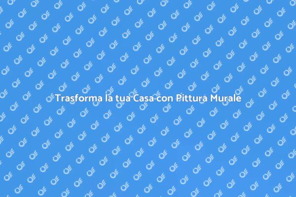 Pittura Murale: Creatività per la Tua Casa