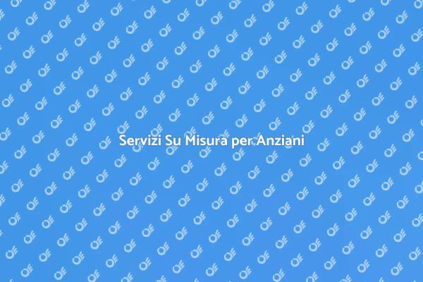 Servizi per Anziani: Assistenza Su Misura