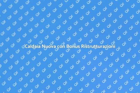 Sostituire la Caldaia con Bonus 110