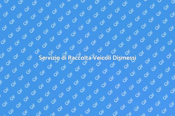 Liberati dei Veicoli Dismessi Oggi!