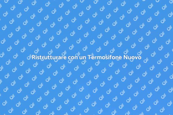 La Magia della Conversione del Termosifone