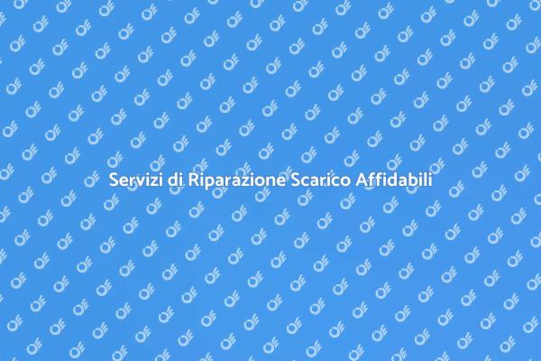 Riparazione Scarico: Soluzioni Efficaci