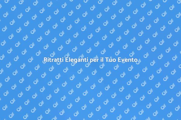 L'Arte del Ritratto per Eventi Speciali