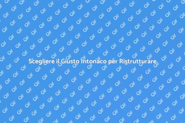 Intonaco: Scelta e Utilizzo Efficace