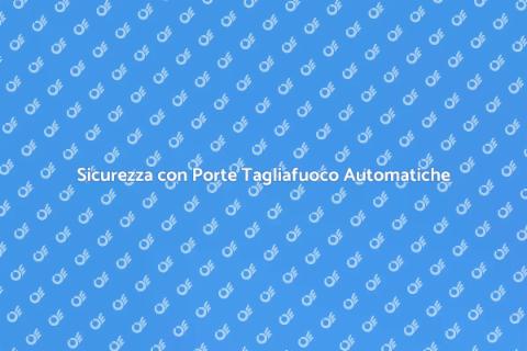 Controllo Apertura Porte Tagliafuoco