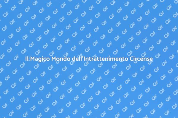 Intrattenimento Circense: Emozioni e Colori