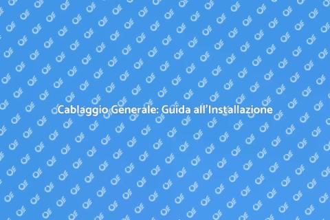 Installare Cavi e Cablaggio Sicuro